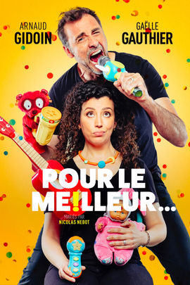 Assister &agrave; Pour le meilleur... avec Arnaud Gidoin et Ga&euml;lle Gauthier avec Weclap