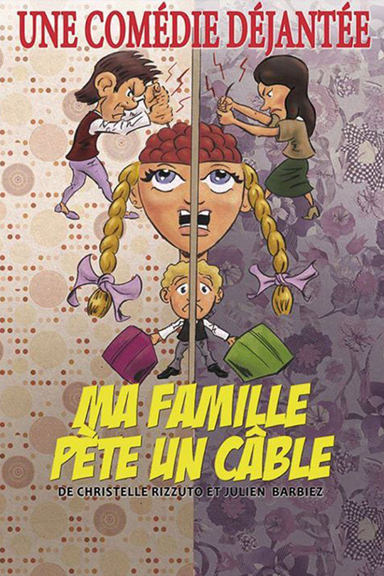 Ma famille pète un câble ! Théâtre Weclap